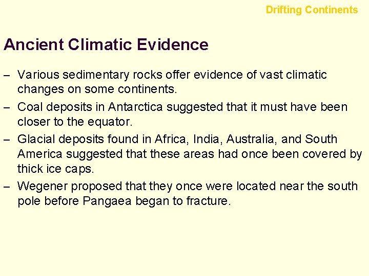 Drifting Continents Ancient Climatic Evidence – Various sedimentary rocks offer evidence of vast climatic