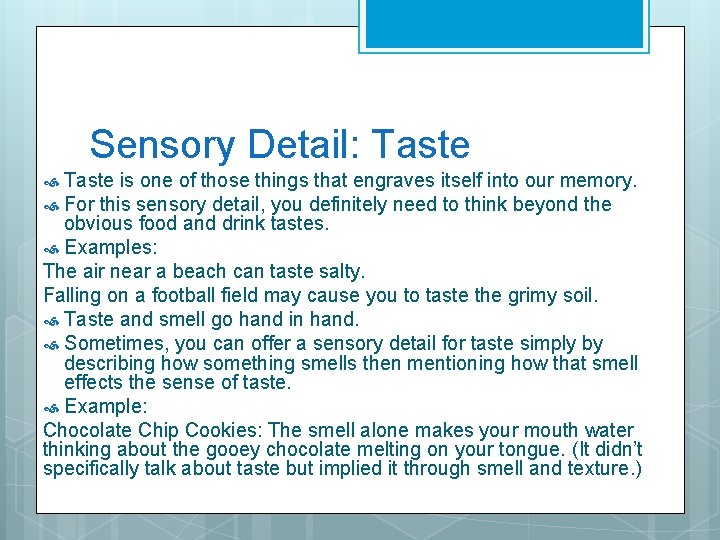 Sensory Detail: Taste is one of those things that engraves itself into our memory.