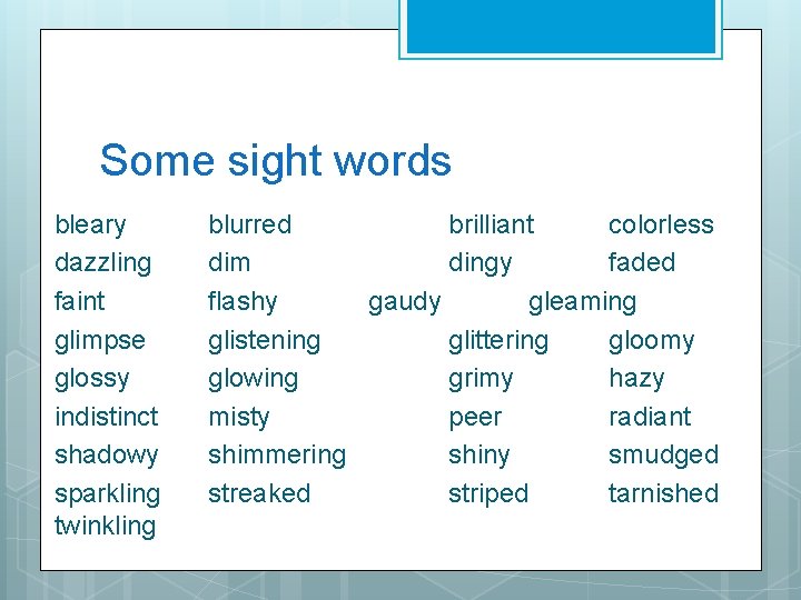Some sight words bleary dazzling faint glimpse glossy indistinct shadowy sparkling twinkling blurred brilliant