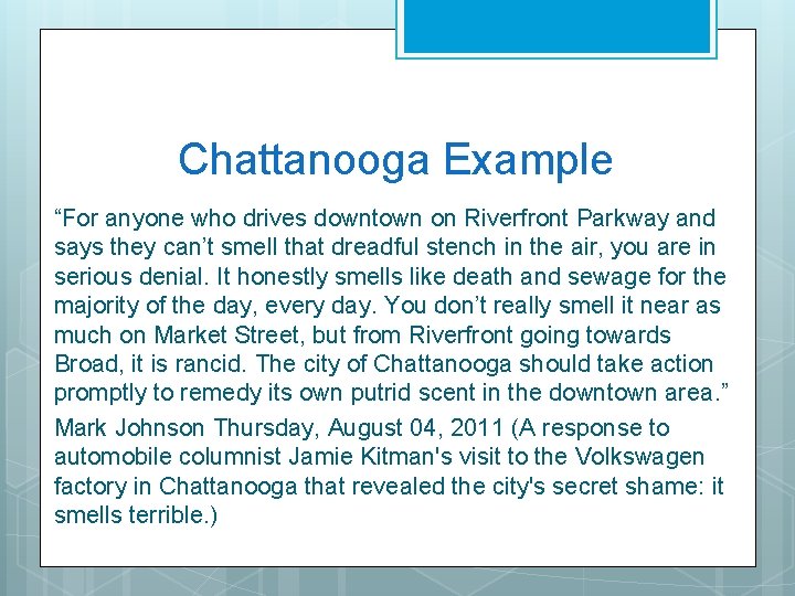 Chattanooga Example “For anyone who drives downtown on Riverfront Parkway and says they can’t