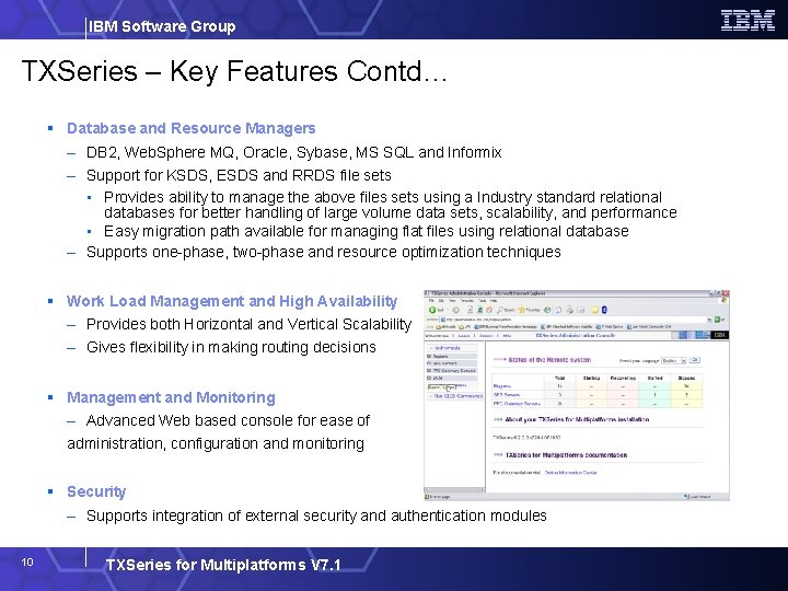 IBM Software Group TXSeries – Key Features Contd… Database and Resource Managers – DB