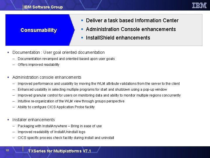 IBM Software Group Deliver a task based Information Center Consumability Administration Console enhancements Install.