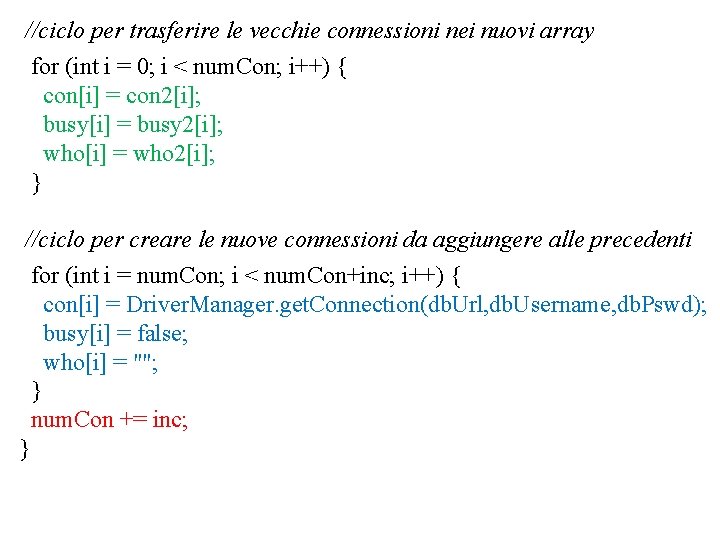 //ciclo per trasferire le vecchie connessioni nei nuovi array for (int i = 0;
