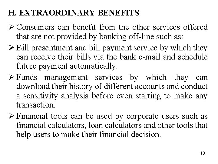 H. EXTRAORDINARY BENEFITS Ø Consumers can benefit from the other services offered that are