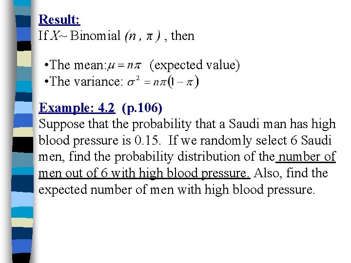 Result: If X~ Binomial (n , π ) , then • The mean: •