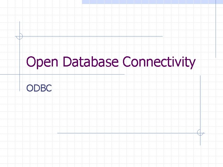 Open Database Connectivity ODBC 