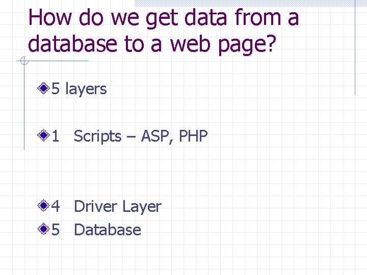 How do we get data from a database to a web page? 5 layers