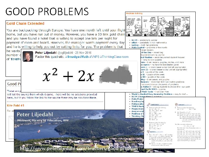 GOOD PROBLEMS http: //www. peterliljedahl. com/teachers/good-problem 