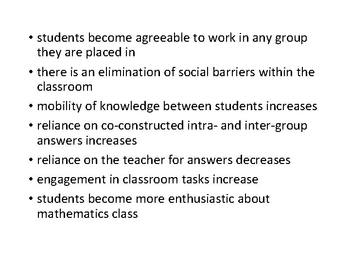  • students become agreeable to work in any group they are placed in