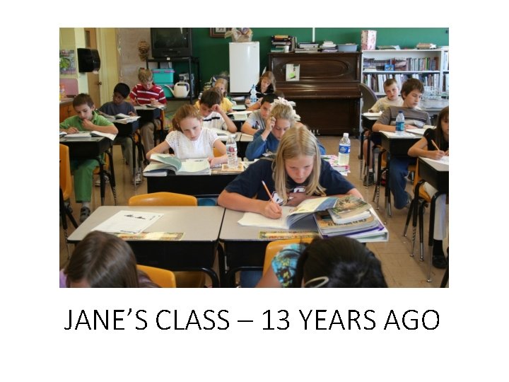JANE’S CLASS – 13 YEARS AGO 