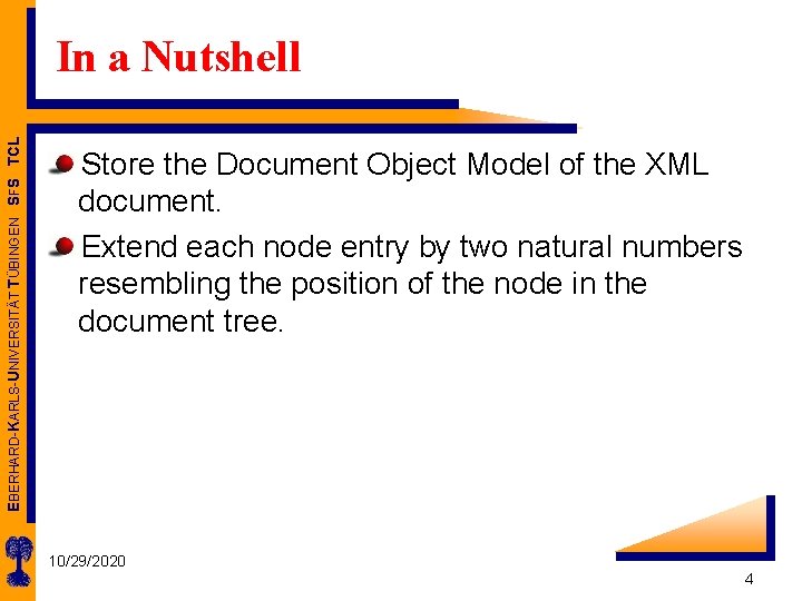 EBERHARD-KARLS-UNIVERSITÄT TÜBINGEN SFS TCL In a Nutshell Store the Document Object Model of the
