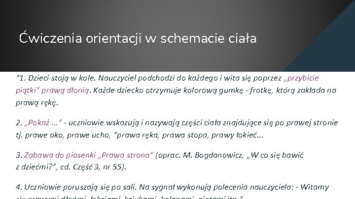 Ćwiczenia orientacji w schemacie ciała “ 1. Dzieci stoją w kole. Nauczyciel podchodzi do