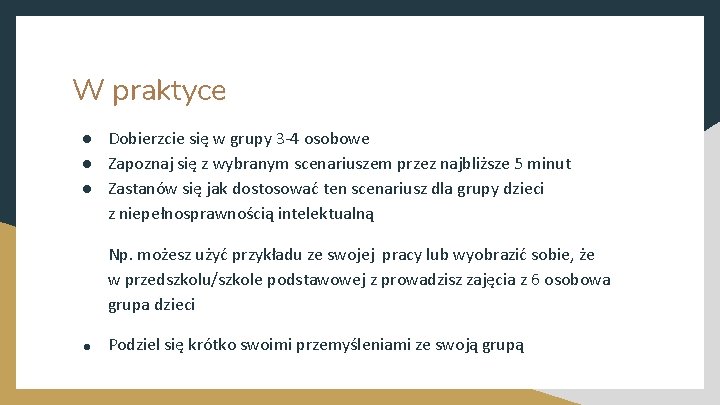 W praktyce ● Dobierzcie się w grupy 3 -4 osobowe ● Zapoznaj się z