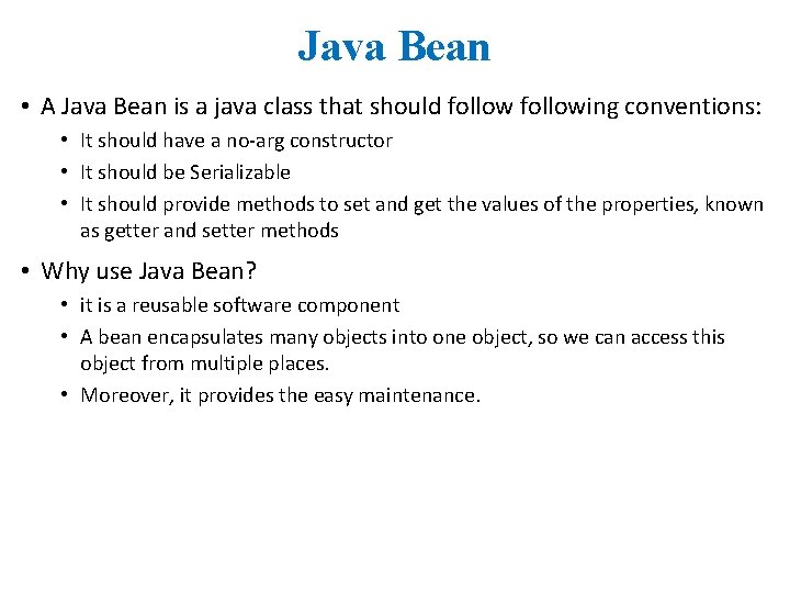 Java Bean • A Java Bean is a java class that should following conventions: