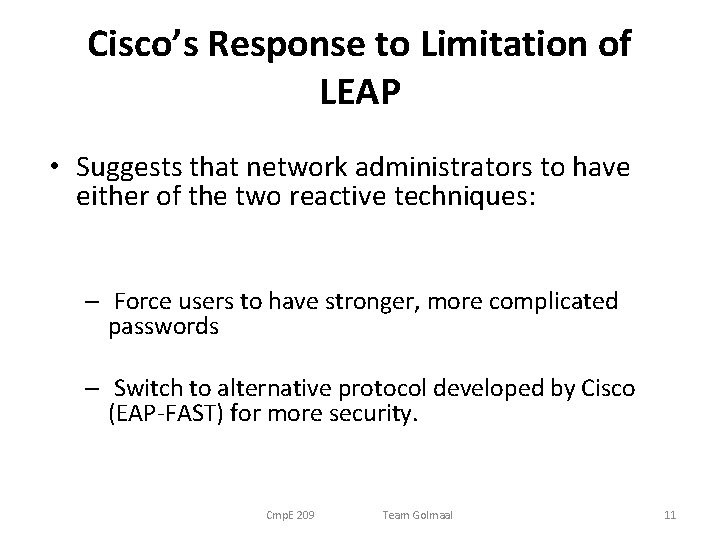 Cisco’s Response to Limitation of LEAP • Suggests that network administrators to have either Cisco’s Response to Limitation of LEAP • Suggests that network administrators to have either