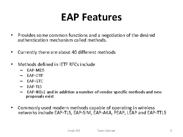 EAP Features • Provides some common functions and a negotiation of the desired authentication EAP Features • Provides some common functions and a negotiation of the desired authentication