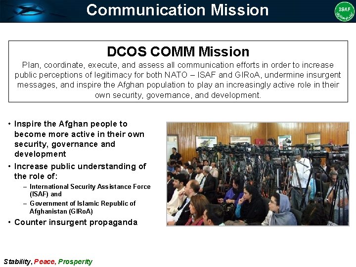 Communication Mission DCOS COMM Mission Plan, coordinate, execute, and assess all communication efforts in