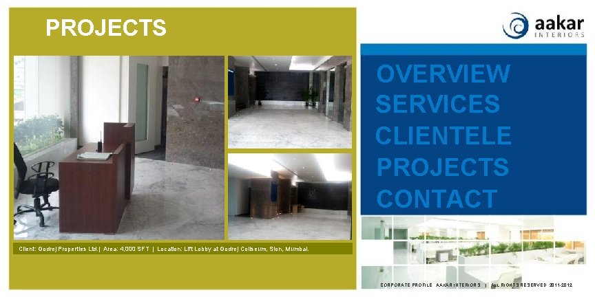 PROJECTS OVERVIEW SERVICES CLIENTELE PROJECTS CONTACT Client: Godrej Properties Ltd. | Area: 4, 000
