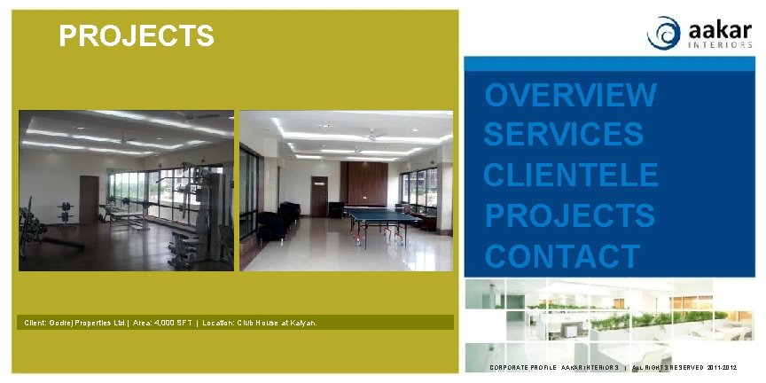 PROJECTS OVERVIEW SERVICES CLIENTELE PROJECTS CONTACT Client: Godrej Properties Ltd. | Area: 4, 000