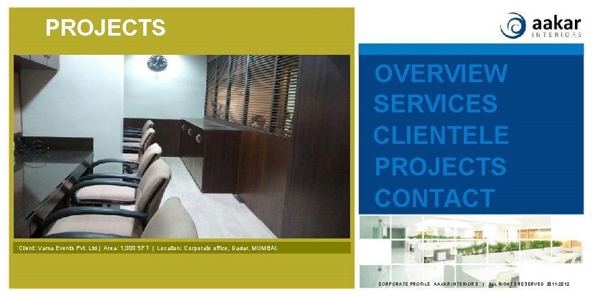 PROJECTS OVERVIEW SERVICES CLIENTELE PROJECTS CONTACT Client: Vama Events Pvt. Ltd. | Area: 1,