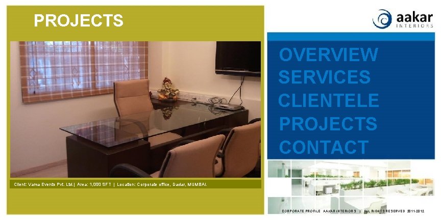 PROJECTS OVERVIEW SERVICES CLIENTELE PROJECTS CONTACT Client: Vama Events Pvt. Ltd. | Area: 1,