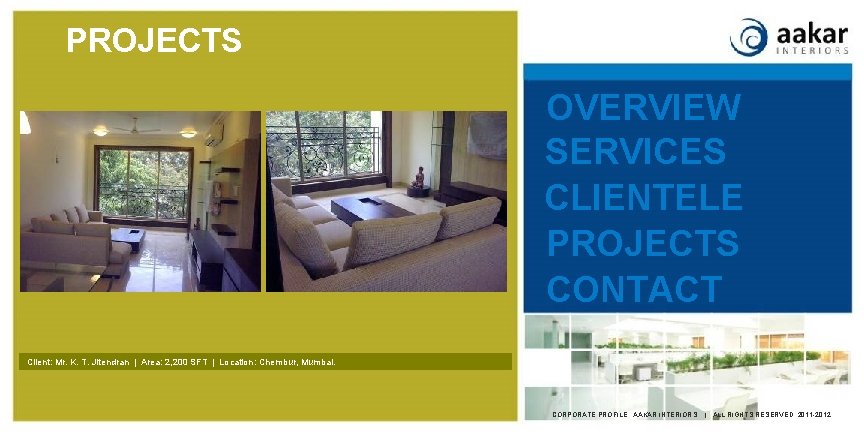 PROJECTS OVERVIEW SERVICES CLIENTELE PROJECTS CONTACT Client: Mr. K. T. Jitendran | Area: 2,