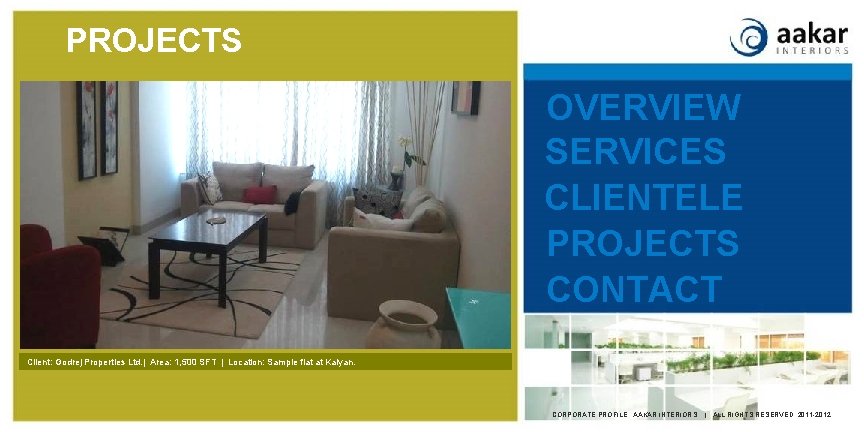 PROJECTS OVERVIEW SERVICES CLIENTELE PROJECTS CONTACT Client: Godrej Properties Ltd. | Area: 1, 500