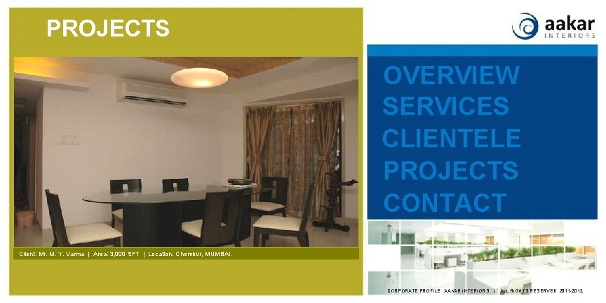 PROJECTS OVERVIEW SERVICES CLIENTELE PROJECTS CONTACT Client: Mr. M. Y. Varma | Area: 3,