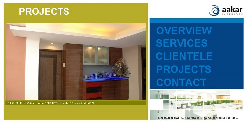 PROJECTS OVERVIEW SERVICES CLIENTELE PROJECTS CONTACT Client: Mr. M. Y. Varma | Area: 3,