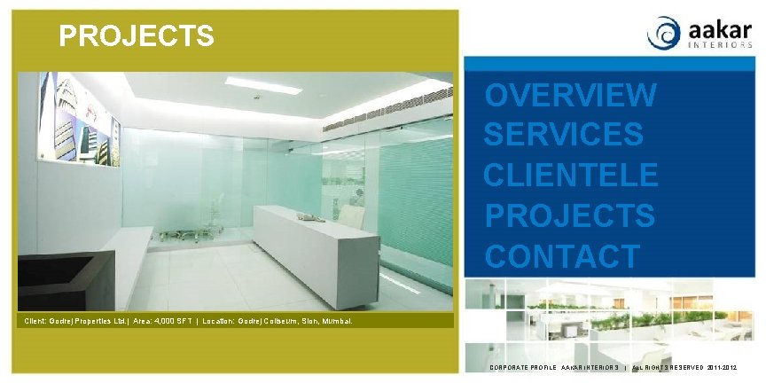 PROJECTS OVERVIEW SERVICES CLIENTELE PROJECTS CONTACT Client: Godrej Properties Ltd. | Area: 4, 000