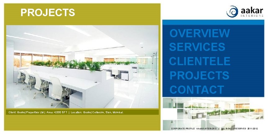 PROJECTS OVERVIEW SERVICES CLIENTELE PROJECTS CONTACT Client: Godrej Properties Ltd. | Area: 4, 000