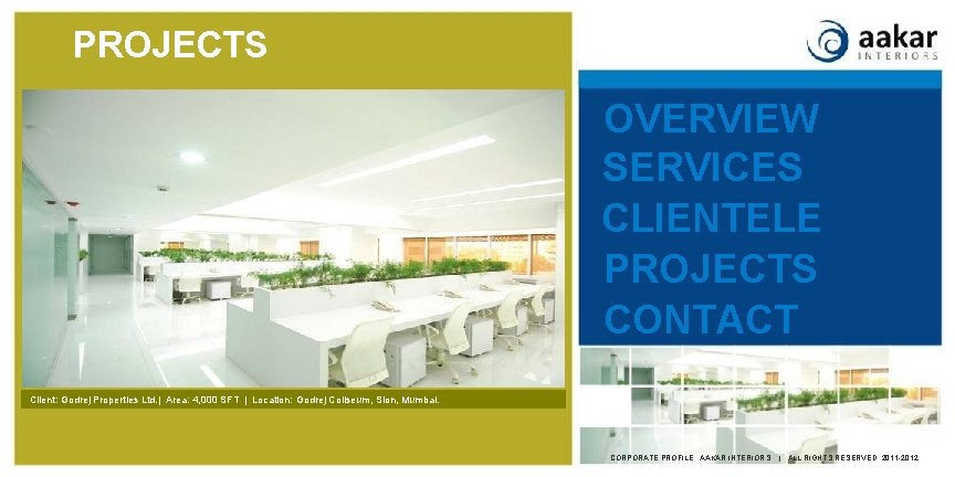 PROJECTS OVERVIEW SERVICES CLIENTELE PROJECTS CONTACT Client: Godrej Properties Ltd. | Area: 4, 000