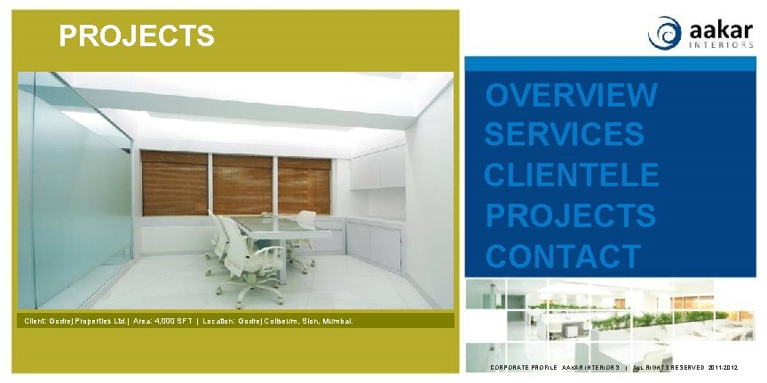 PROJECTS OVERVIEW SERVICES CLIENTELE PROJECTS CONTACT Client: Godrej Properties Ltd. | Area: 4, 000
