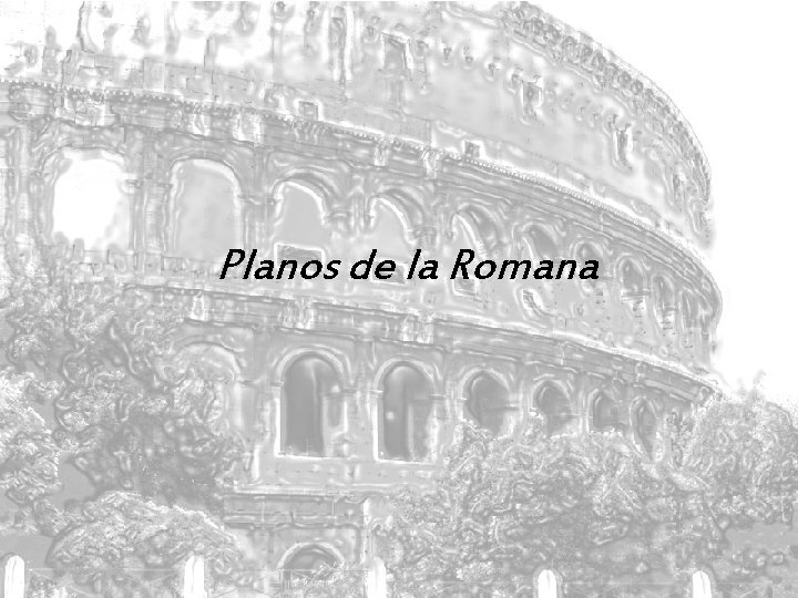 Planos de la Romana 