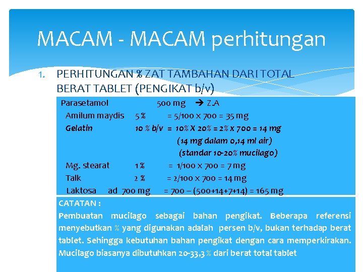 MACAM - MACAM perhitungan 1. PERHITUNGAN % ZAT TAMBAHAN DARI TOTAL BERAT TABLET (PENGIKAT