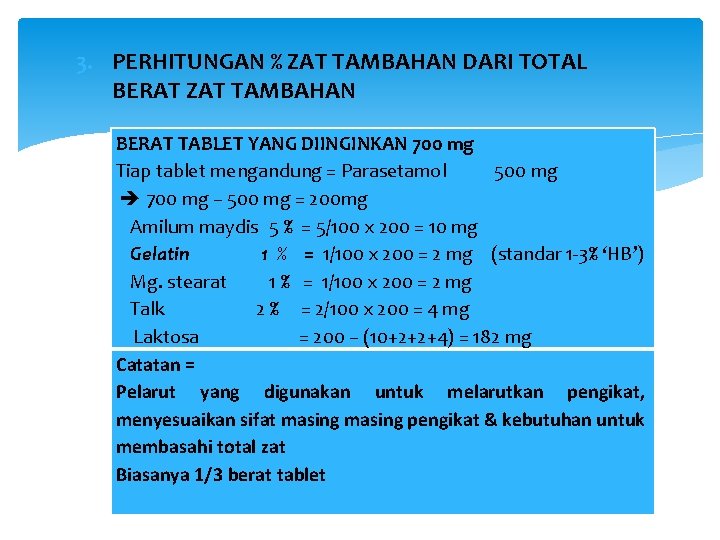 3. PERHITUNGAN % ZAT TAMBAHAN DARI TOTAL BERAT ZAT TAMBAHAN BERAT TABLET YANG DIINGINKAN