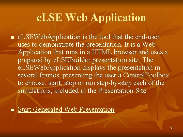 e. LSE Web Application n n e. LSEWeb. Application is the tool that the