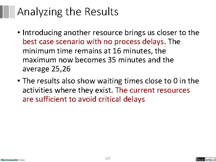 Analyzing the Results • Introducing another resource brings us closer to the best case