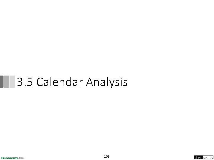 3. 5 Calendar Analysis 109 
