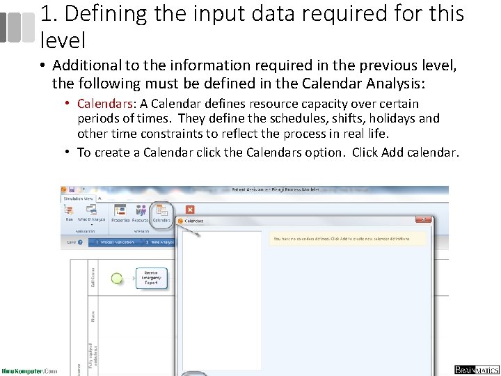 1. Defining the input data required for this level • Additional to the information
