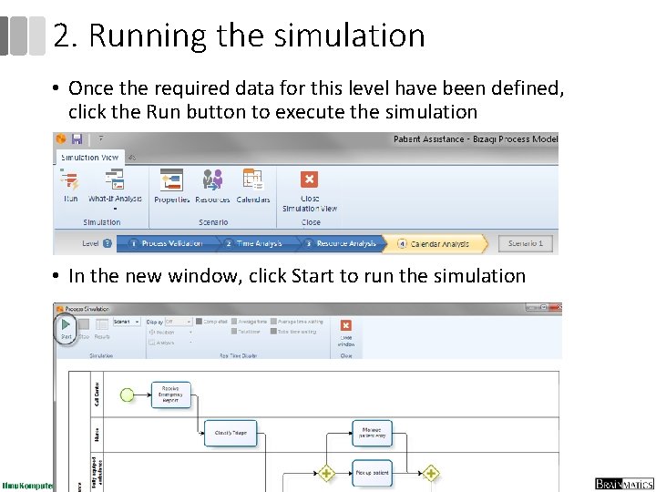 2. Running the simulation • Once the required data for this level have been