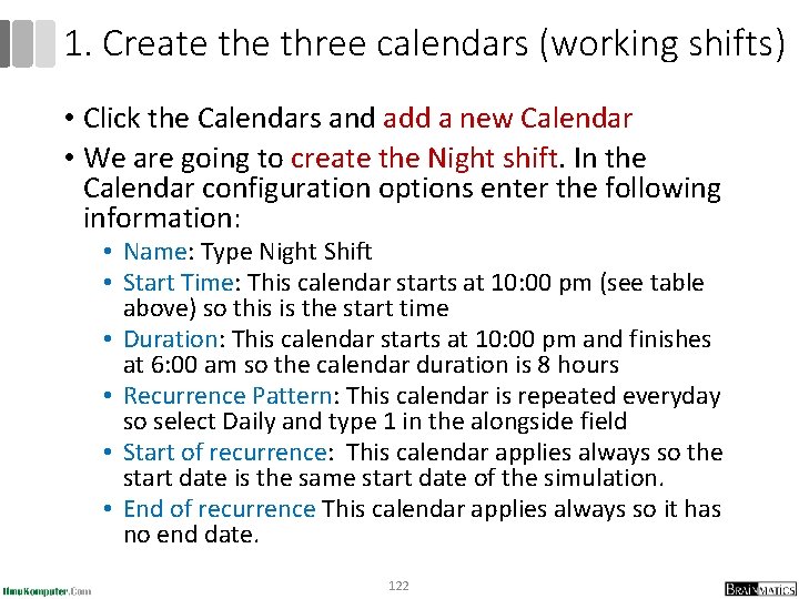 1. Create three calendars (working shifts) • Click the Calendars and add a new