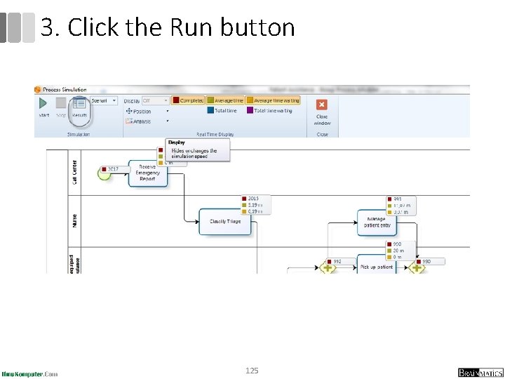 3. Click the Run button 125 