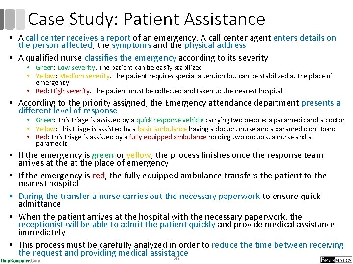Case Study: Patient Assistance • A call center receives a report of an emergency.