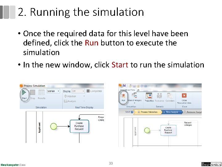 2. Running the simulation • Once the required data for this level have been