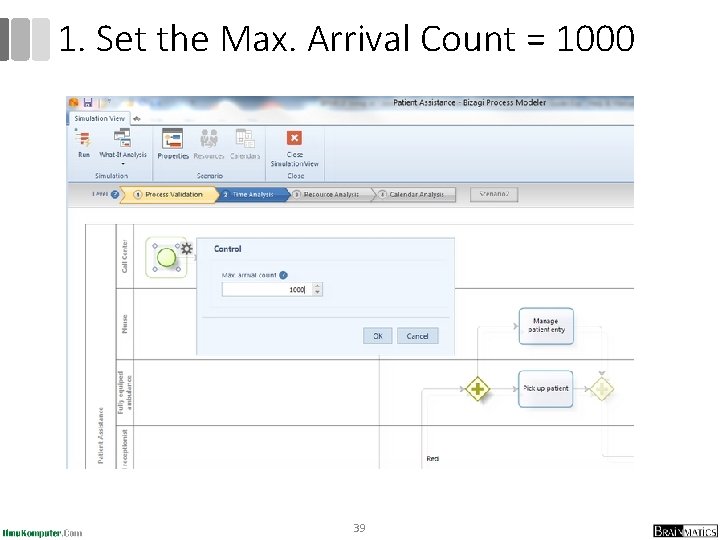1. Set the Max. Arrival Count = 1000 39 