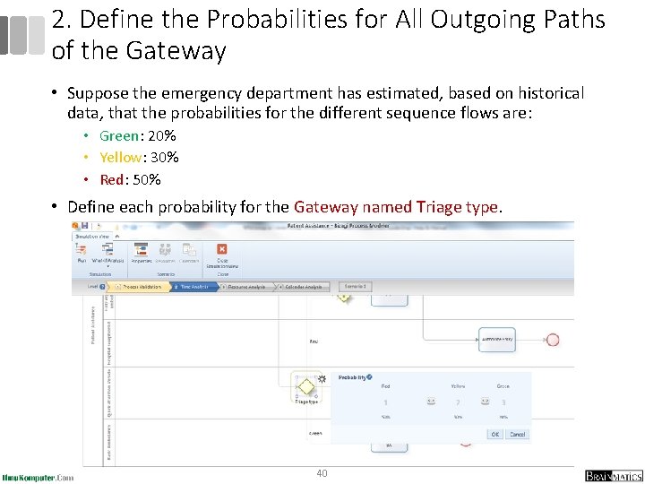 2. Define the Probabilities for All Outgoing Paths of the Gateway • Suppose the