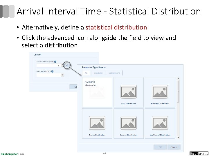 Arrival Interval Time - Statistical Distribution • Alternatively, define a statistical distribution • Click