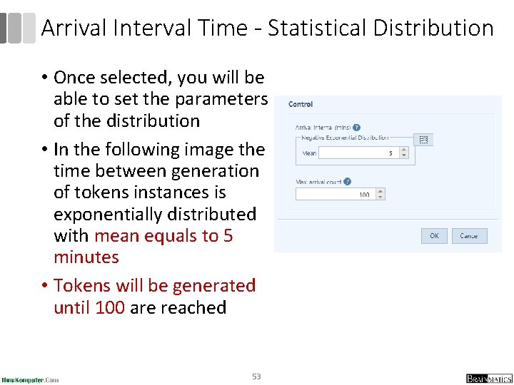 Arrival Interval Time - Statistical Distribution • Once selected, you will be able to