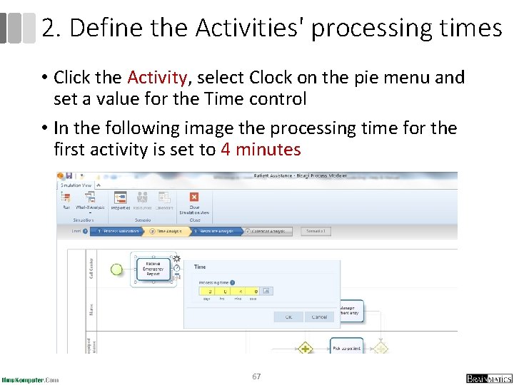 2. Define the Activities' processing times • Click the Activity, select Clock on the
